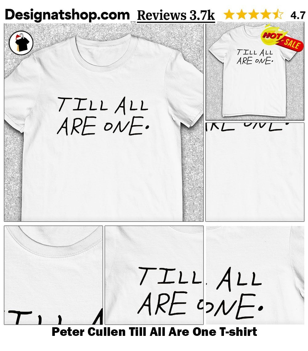 Peter Cullen Till All Are One shirt