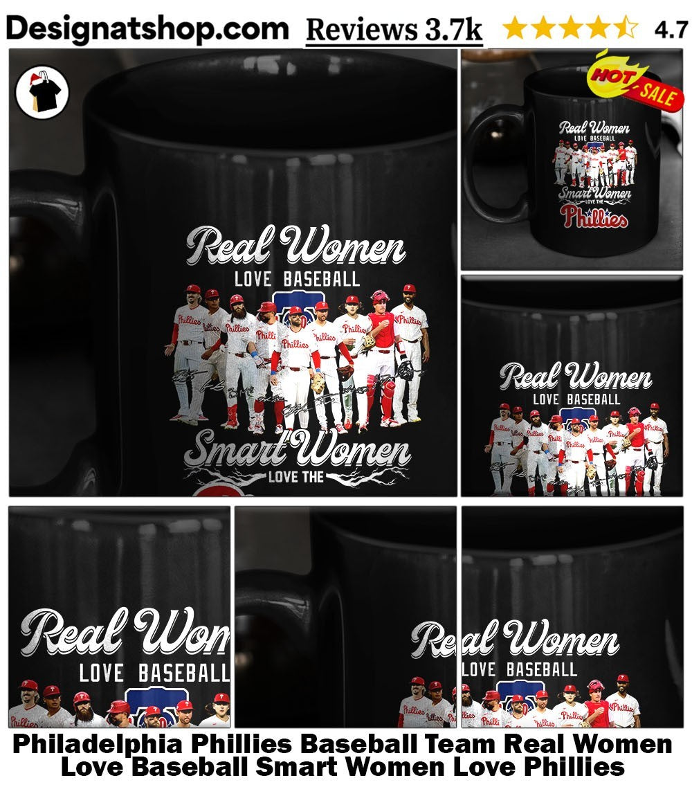 Philadelphia Phillies Baseball Team Real Women Love Baseball Smart Women Love Phillies signature shirt