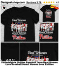 Philadelphia Phillies Baseball Team Real Women Love Baseball Smart Women Love Phillies signature shirt