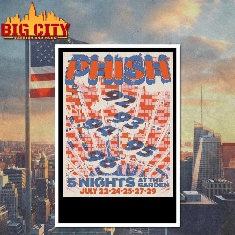 Phish 5 Nights At The Garden From July 22 To 29 2026 New York Madison Square Garden Shows Decor Poster Shirt