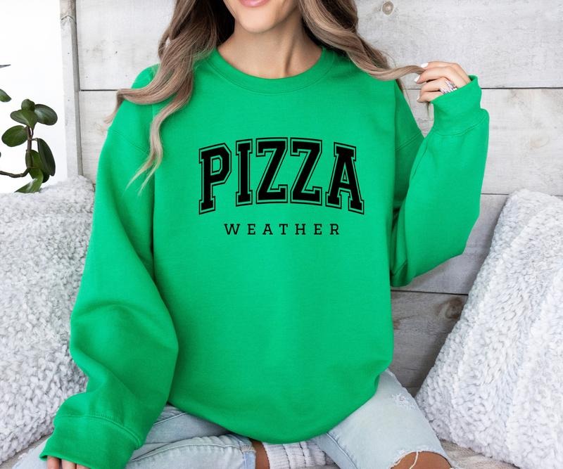 Pizza Weather Crewneck Sweatshirt T-Shirts, Hoodie | Teenookco.com