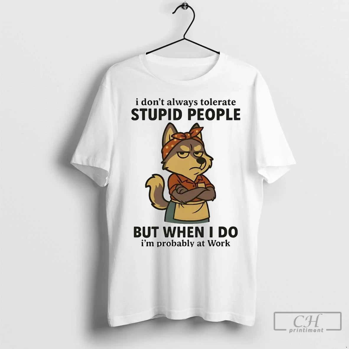 Premium Husky I Dont Always Tolerate Stupid People When I Do Im Probably At Work Unisex
