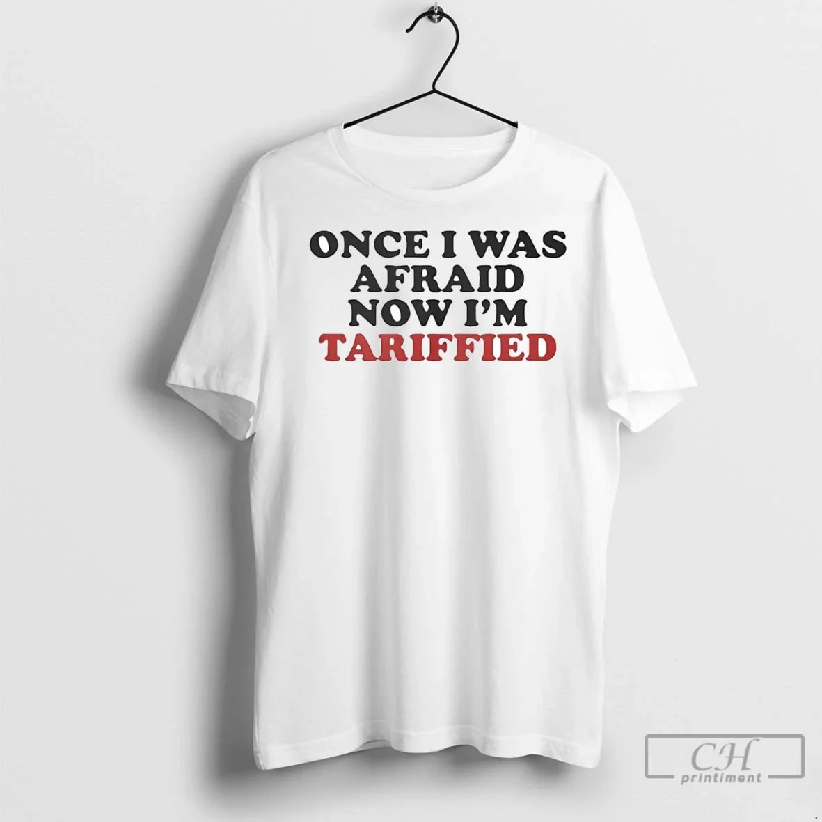 Premium Once I Was Afraid Now Im Tariffied Unisex