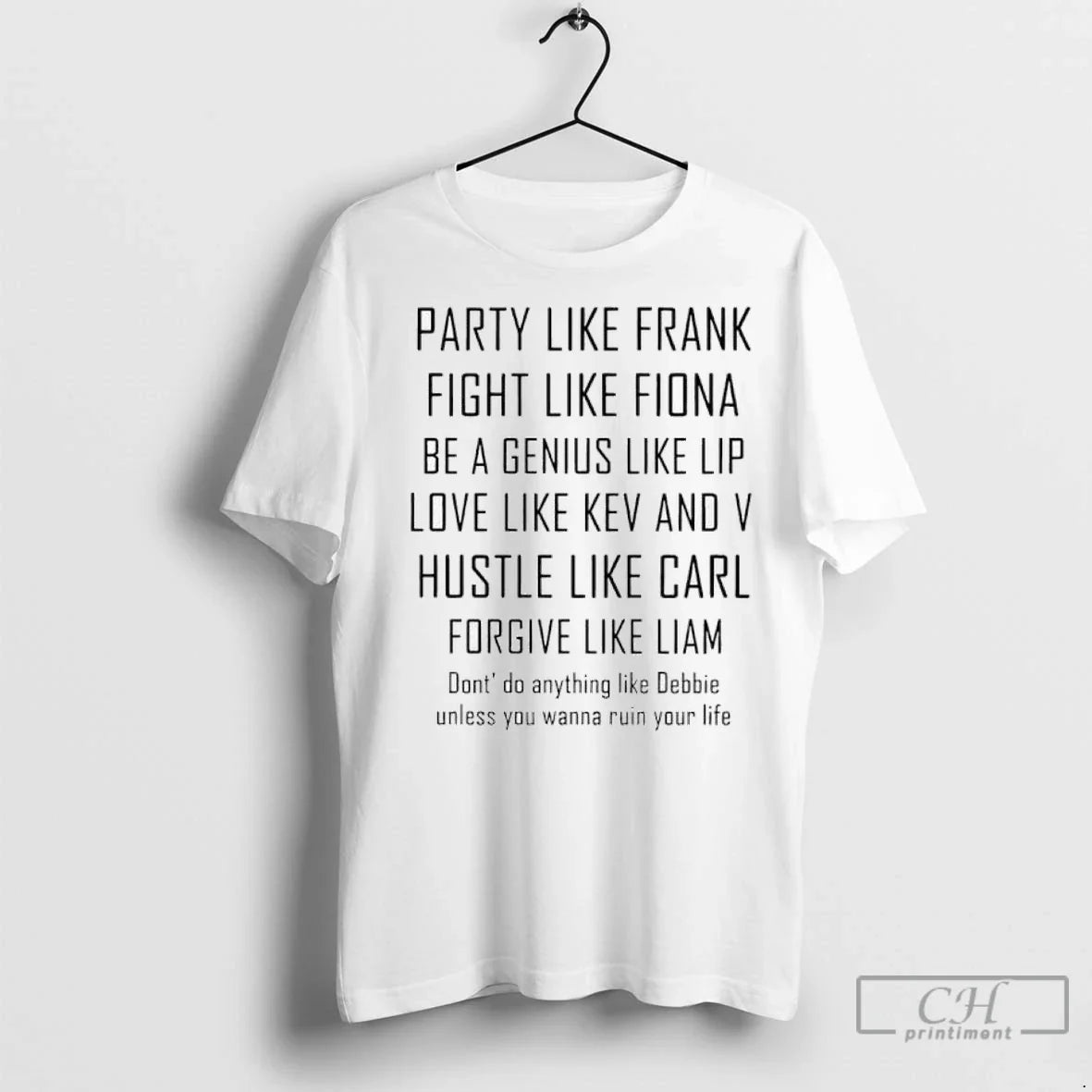 Premium Party Like Frank Fight Like Fiona Be A Genius Like Lip Unisex