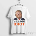 Premium Village Idiot Trump Unisex