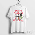 Premium Were Nothing Butt Fun Duvin Unisex