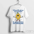 Premium When Life Gives You Lemons Be Grateful Its Not Chlamydia Unisex