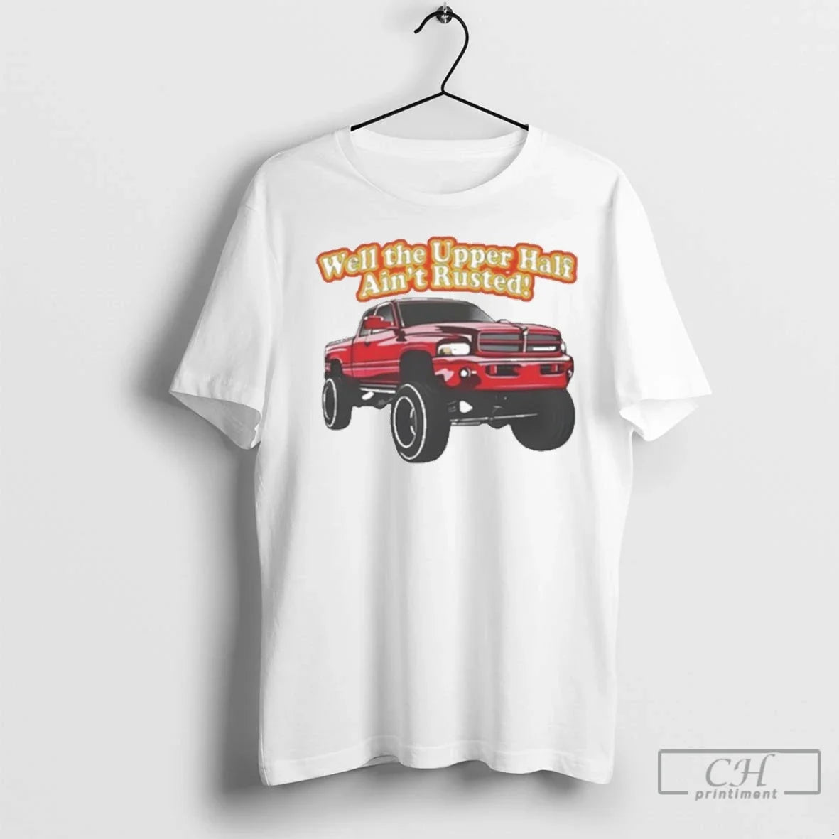 Premium Whistlin Diesel Rusty Dodge Well The Upper Half Aint Rusted Unisex