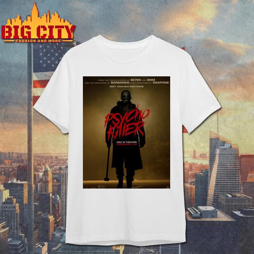 Psycho Killer Movie 2026 Only In Theaters February 20 2026 Poster Shirt Unisex