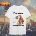Punch Monkey Im Alone Nobody Care Me Shirt Unisex
