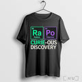 Ra Po Curie Ous Discovery T Shirt Unisex