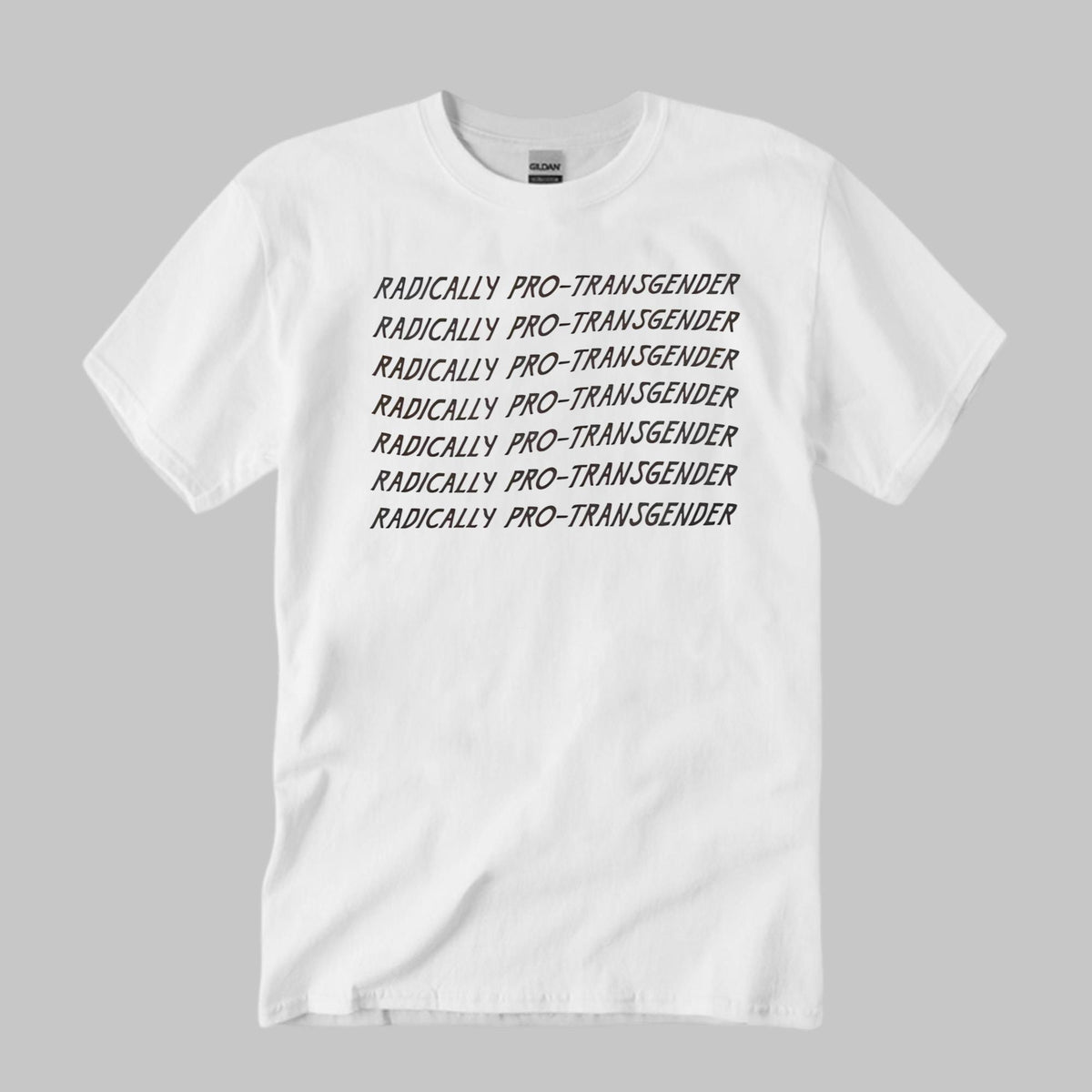 Radically Pro Transgender Shirt