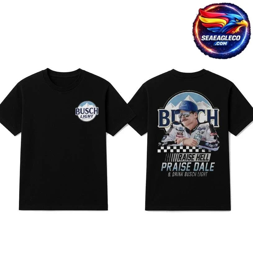 Raise Hell Praise Dale And Drink Busch Light Two Sided Shirt Unisex
