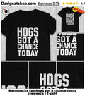 Razorbacks fan Hogs got a chance today crewneck t shirt