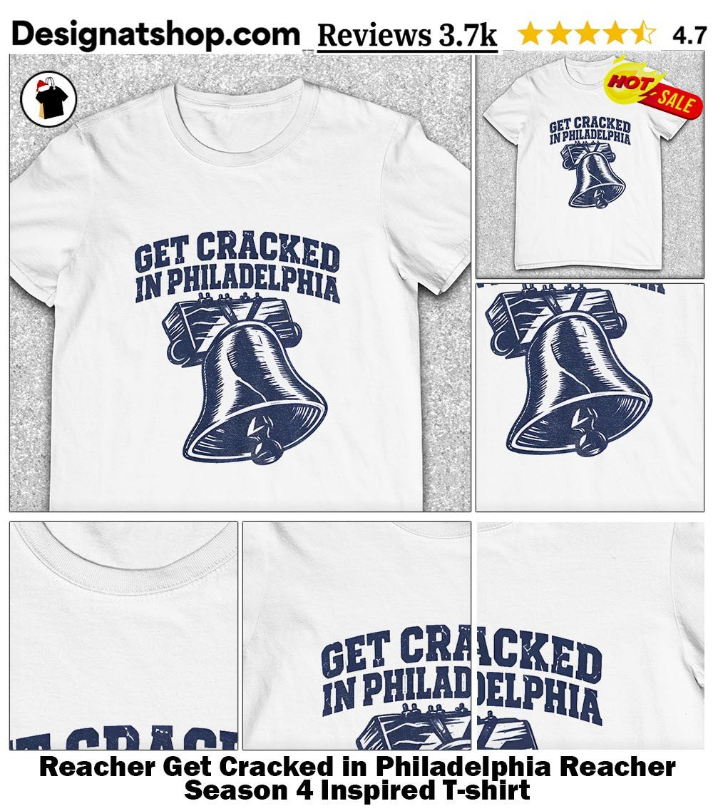 Reacher Get Cracked in Philadelphia Reacher Season 4 Inspired shirt