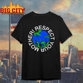 Respect your mother shirt Unisex