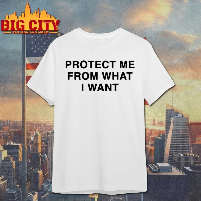 Rosalia Protect Me From What I Want Shirt Unisex