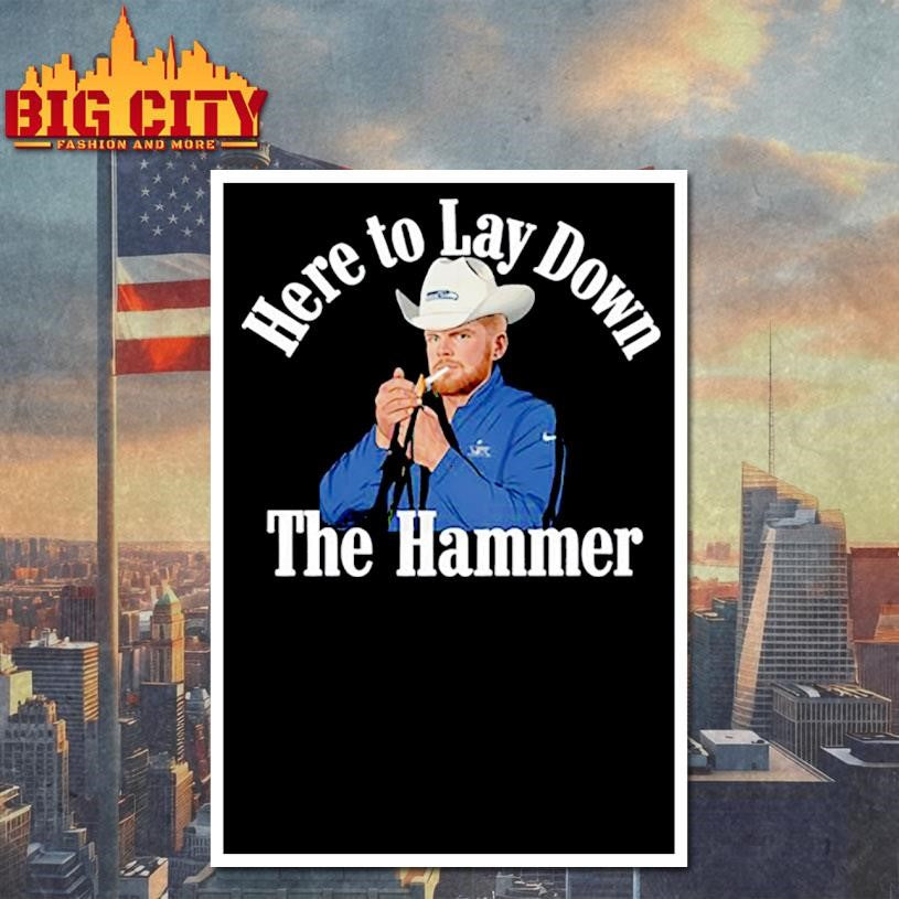 Sam Darnold Wearing Here To Lay Down The Hammer Shirt Unisex