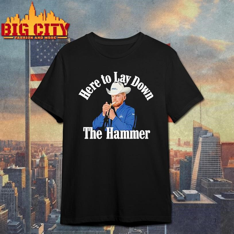 Sam Darnold Wearing Here To Lay Down The Hammer Shirt Unisex