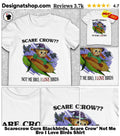 Scarecrow Corn Blackbirds, Scare Crow’ Not Me Bro I Love Birds Shirt