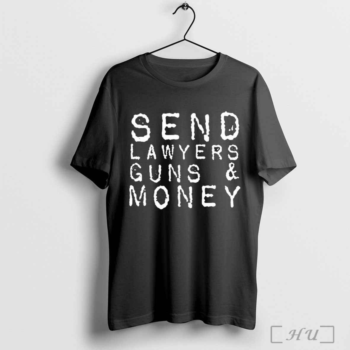 Send Lawyers Guns And Money T Shirt Unisex