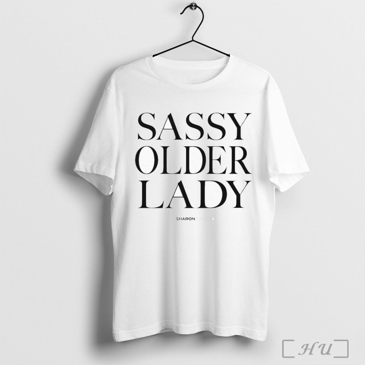 Sharon Mcmahon Sassy Older Lady T Shirt Unisex