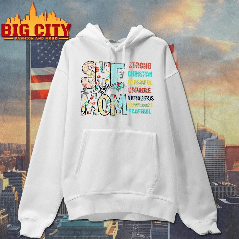 She Is Mom Strong Christian Beautiful Courageous Victorious Nurture Grateful Shirt Unisex