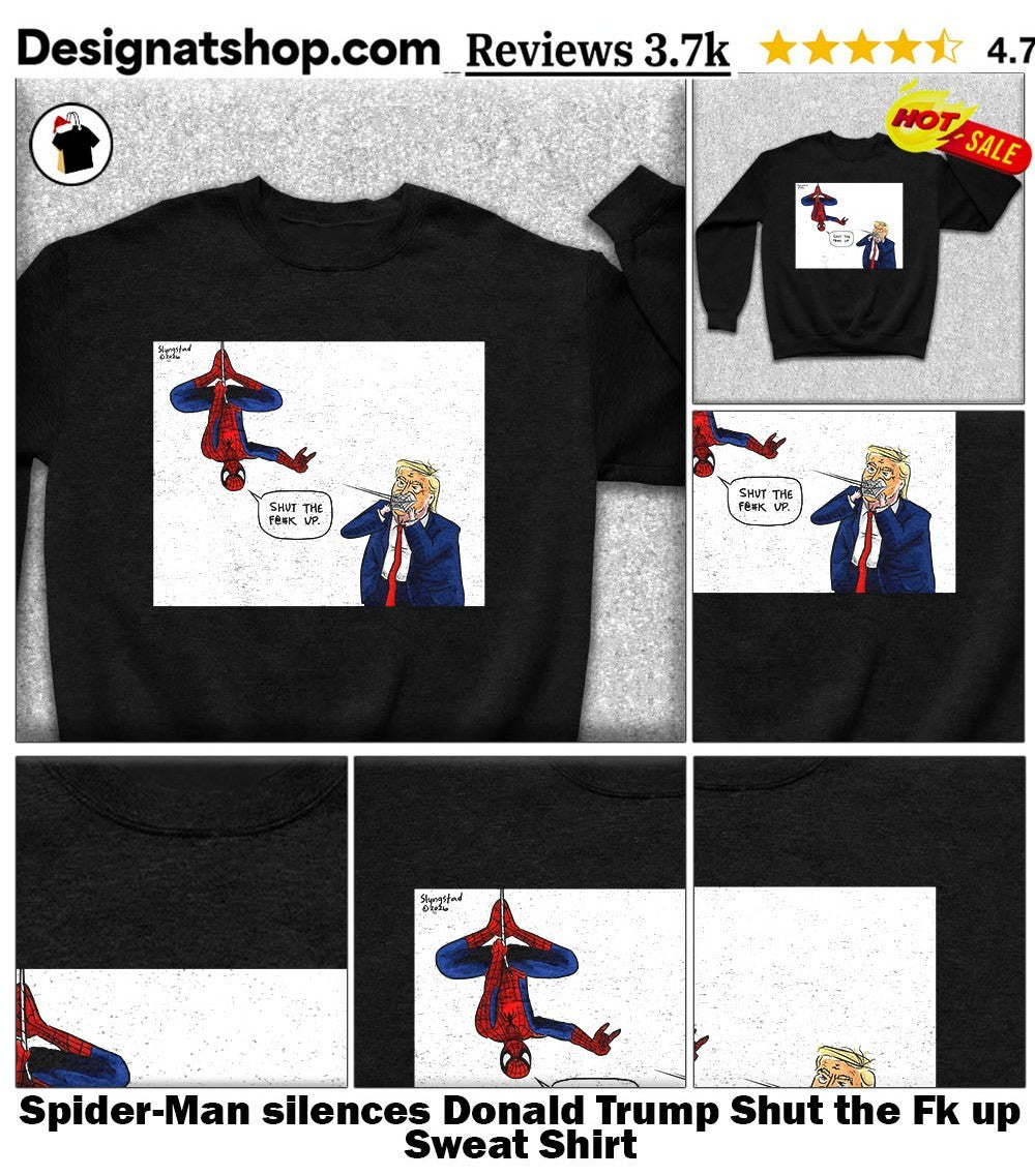 Spider-Man silences Donald Trump Shut the Fk up shirt
