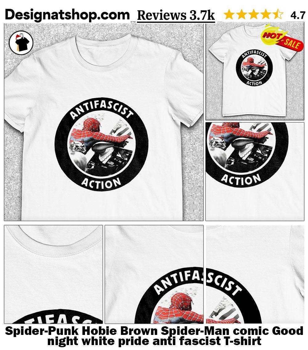 Spider-Punk Hobie Brown Spider-Man comic Good night white pride anti fascist shirt