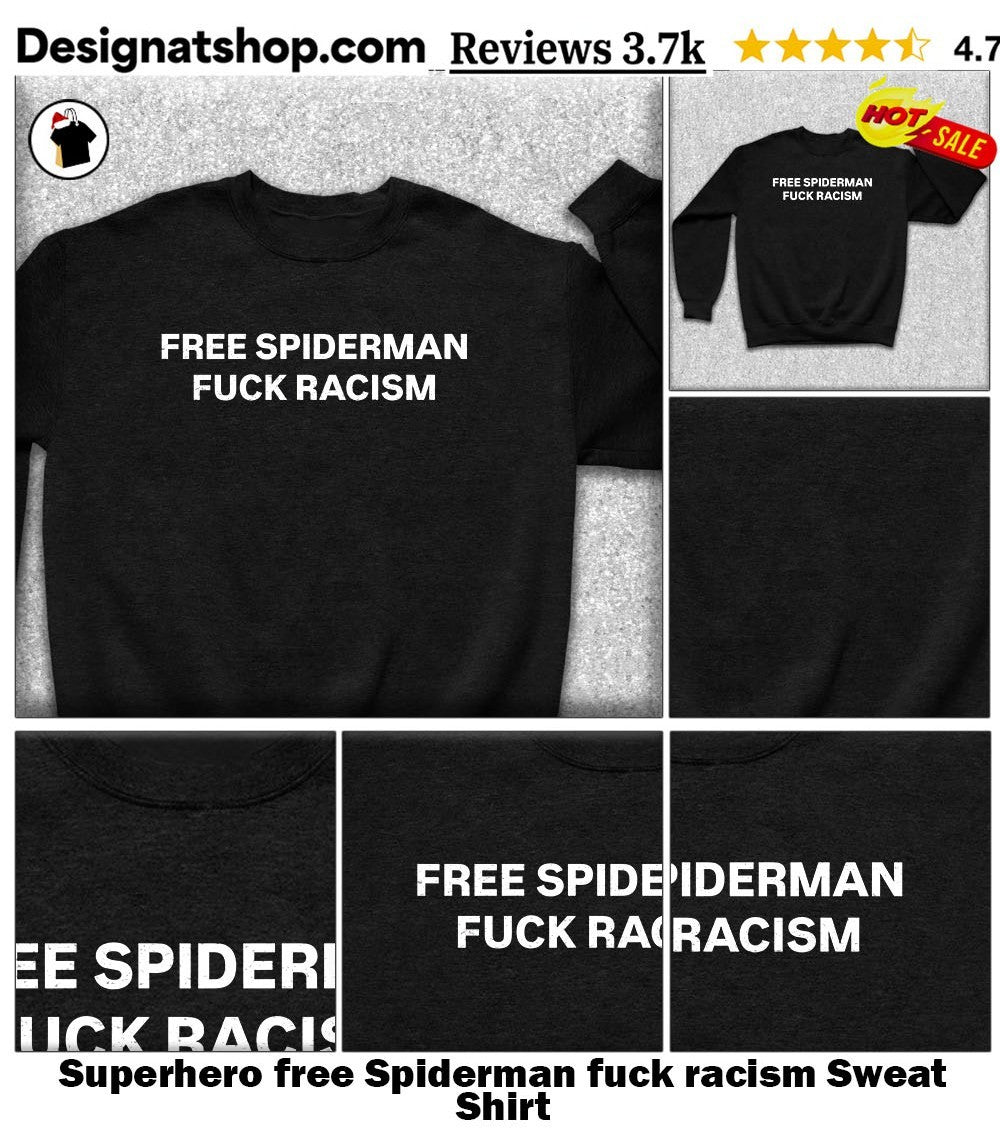 Superhero free Spiderman fuck racism shirt