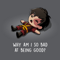 Why Am I So Bad at Being Good? Unisex