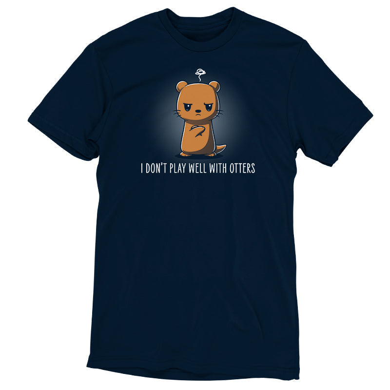 I Don't Play Well With Otters Unisex