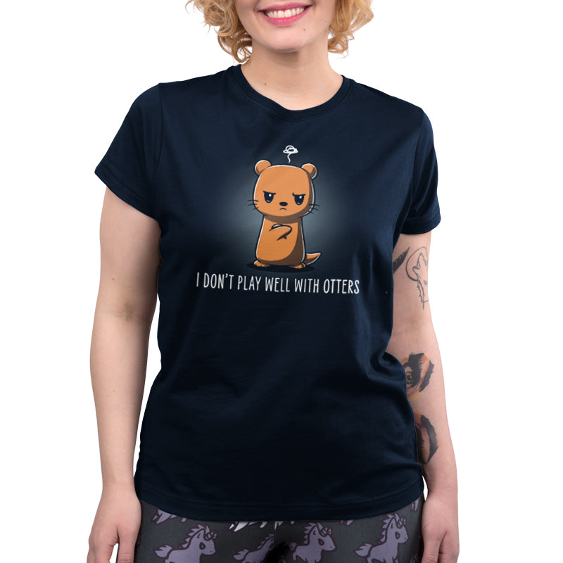 I Don't Play Well With Otters Unisex