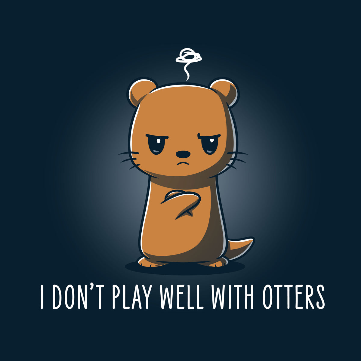 I Don't Play Well With Otters Unisex