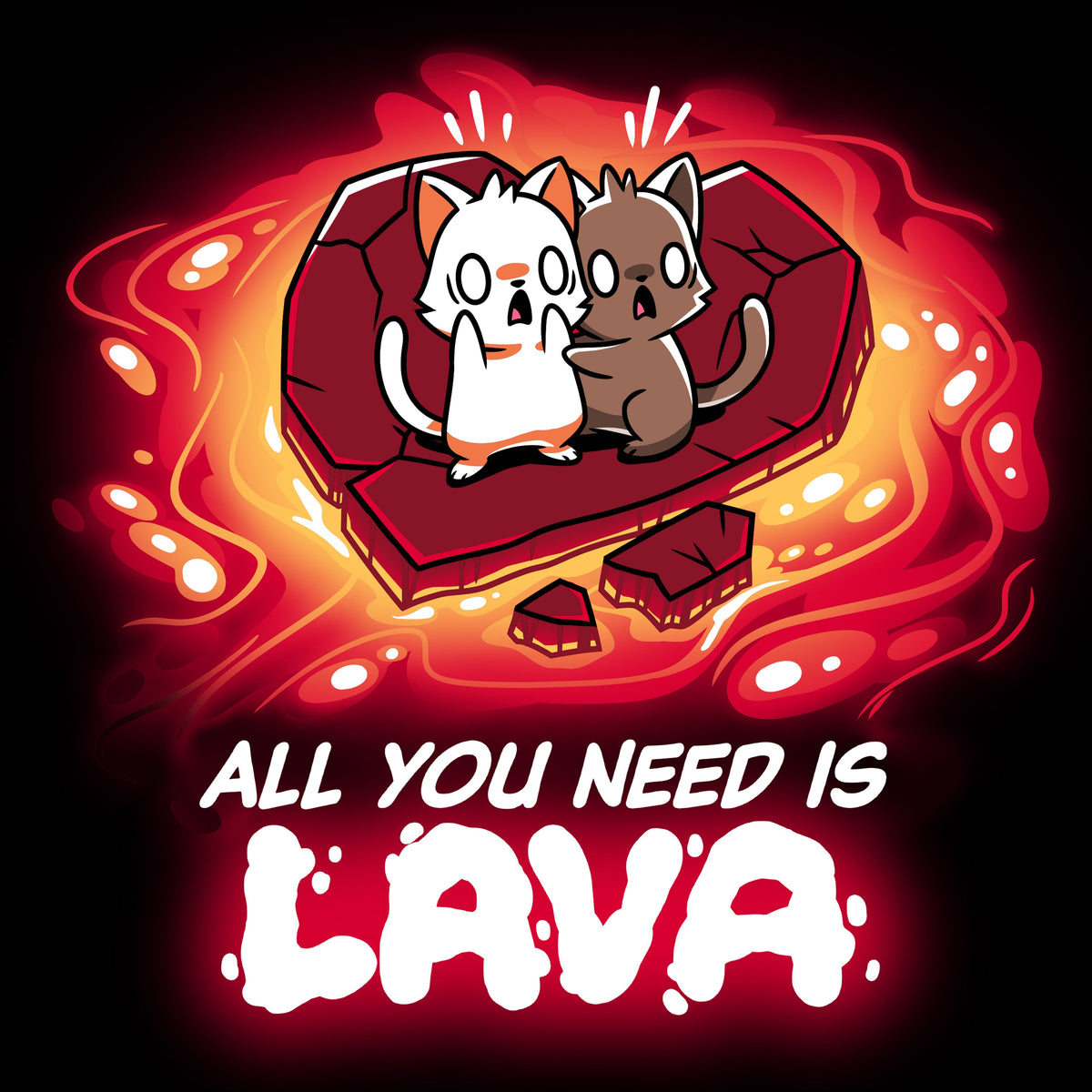All You Need is Lava Unisex