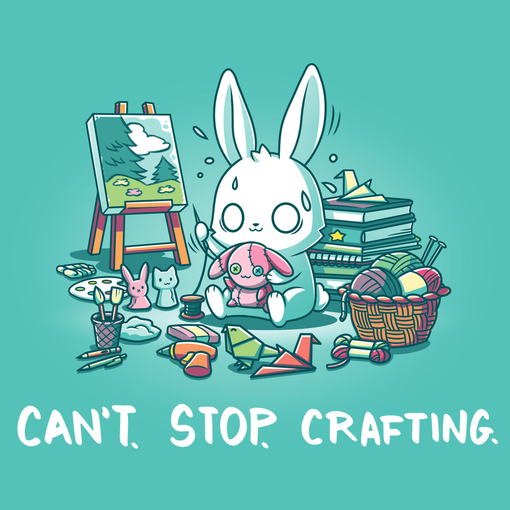 Can't. Stop. Crafting. Unisex