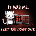 I Let the Dogs Out Unisex