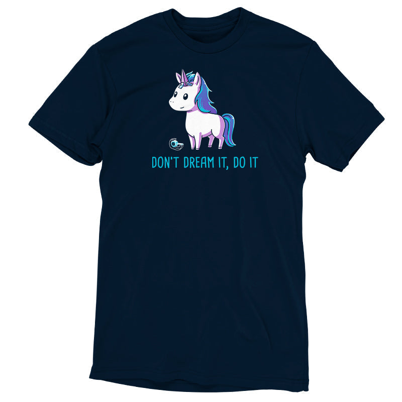 Don't Dream It Do It Unisex