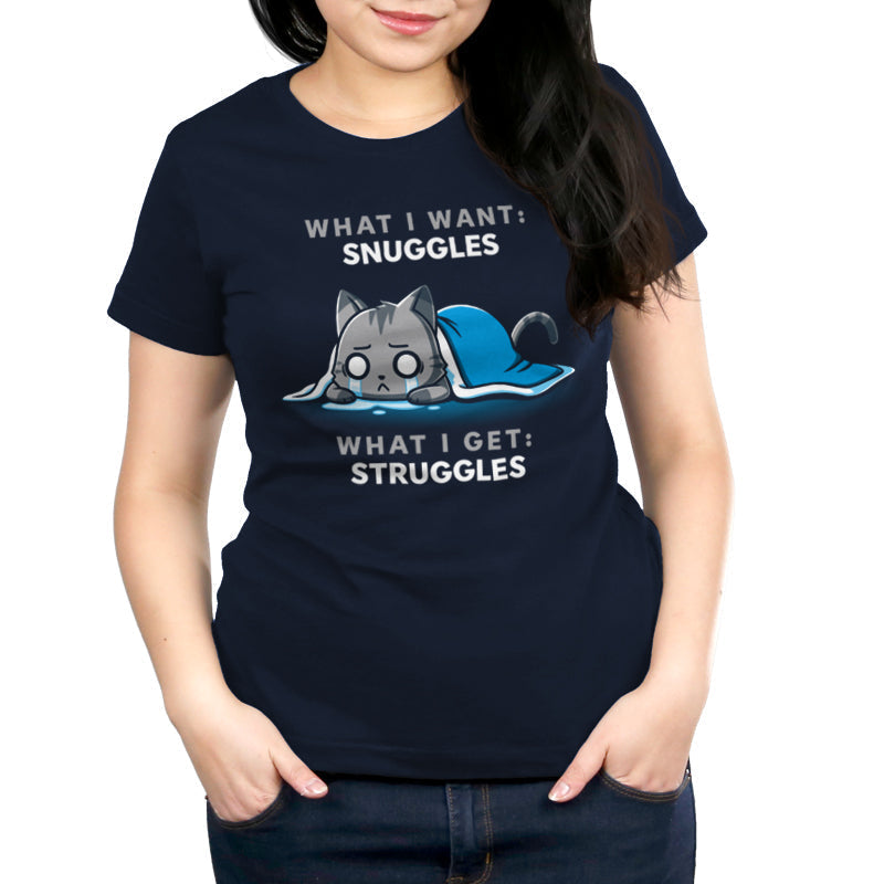 I Want Snuggles, I Get Struggles Unisex