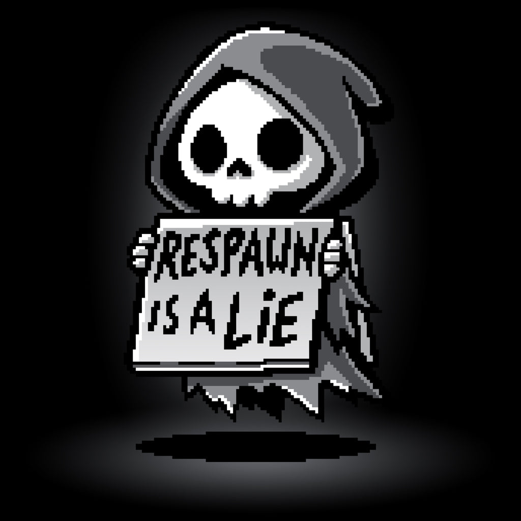 Respawn is a Lie Unisex