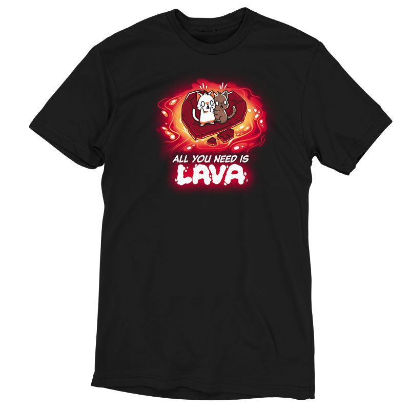 All You Need is Lava Unisex