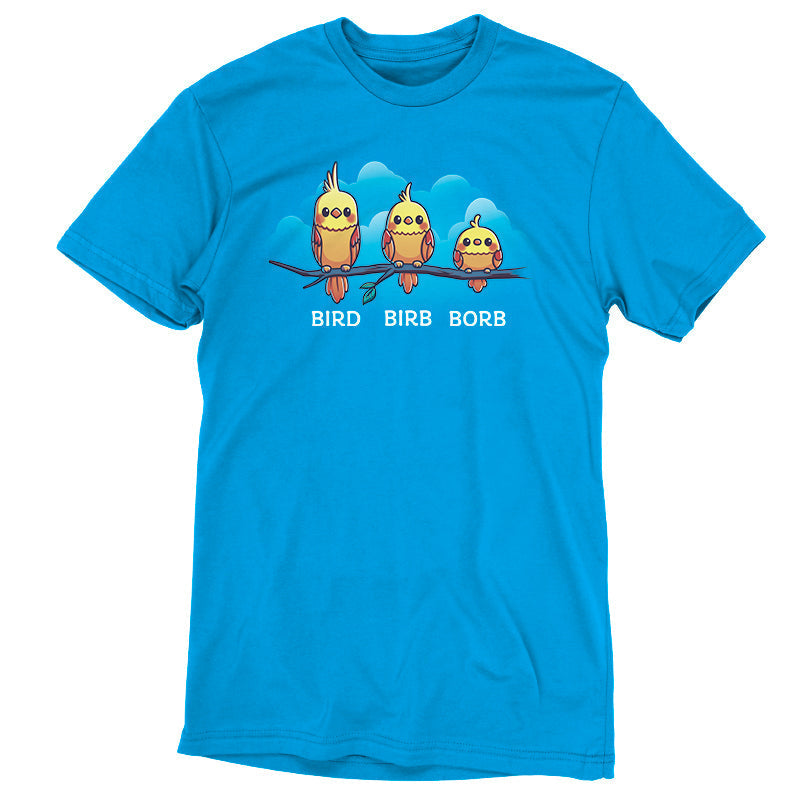 Bird. Birb. Borb. Unisex