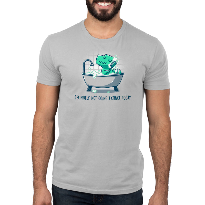 Definitely Not Going Extinct Today Unisex