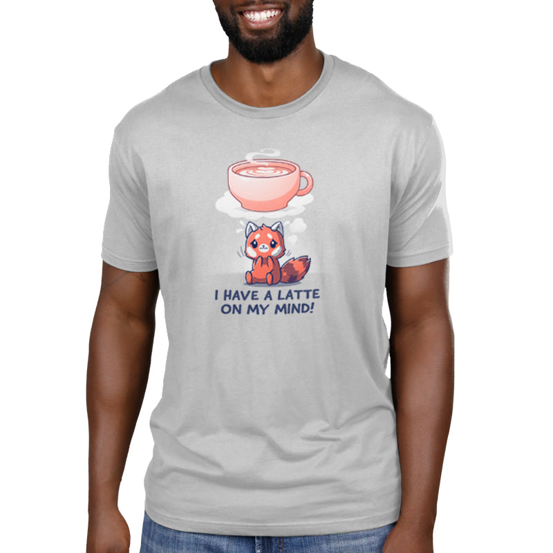 I Have a Latte on My Mind Unisex