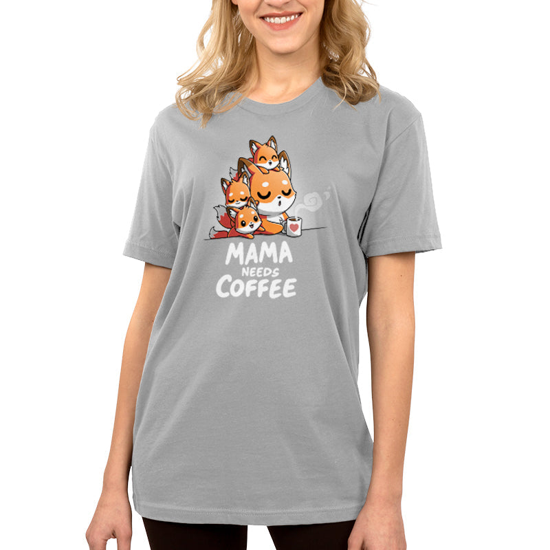 Mama Needs Coffee Unisex