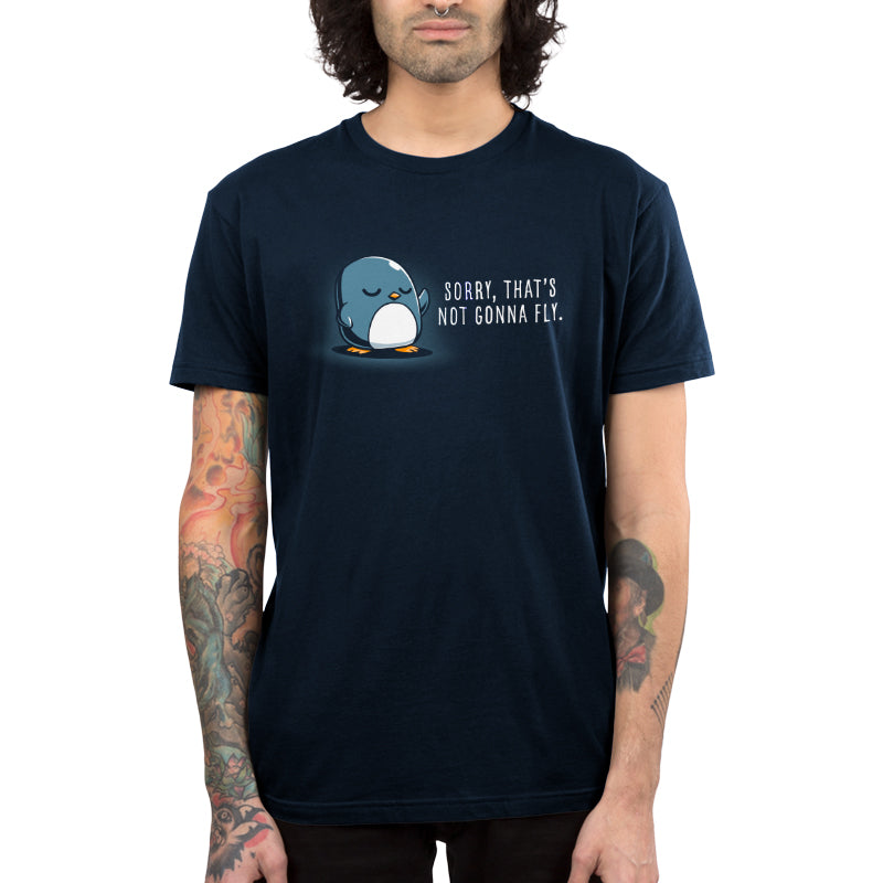 Sorry, That's Not Gonna Fly Unisex