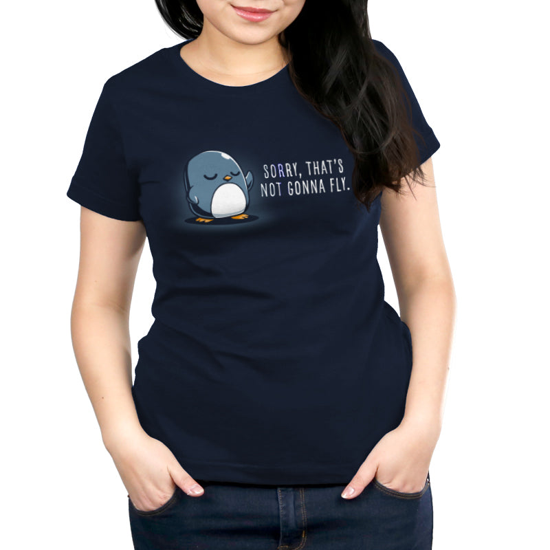 Sorry, That's Not Gonna Fly Unisex