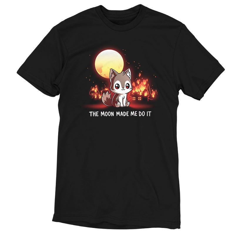 The Moon Made Me Do It Unisex