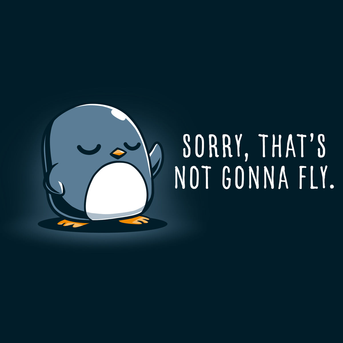 Sorry, That's Not Gonna Fly Unisex