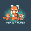 Tired As a Mother Unisex